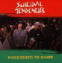 Suicidal Tendencies : Possessed to Skate